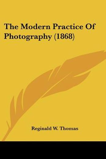 the modern practice of photography (1868