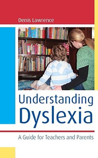 understanding dyslexia,a guide for teachers and parents