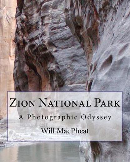 zion national park,a photographic odyssey