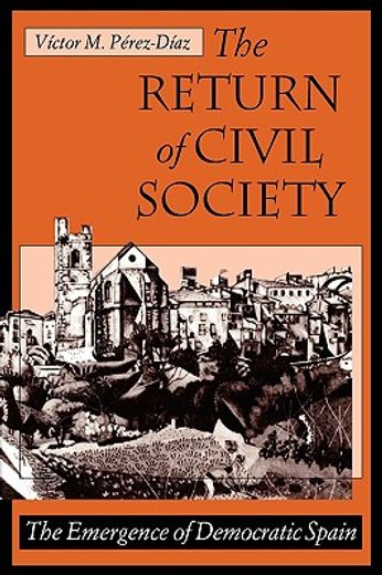 the return of civil society,the emergence of democratic spain