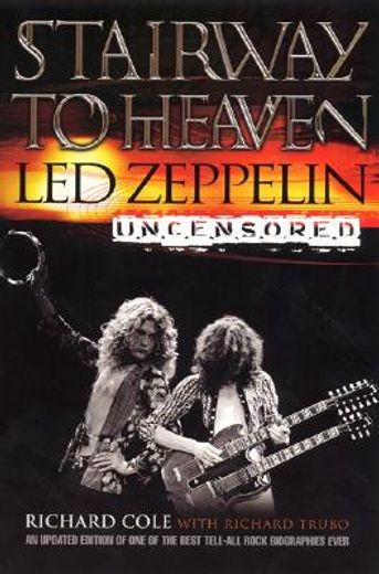 Stairway to Heaven: Led Zeppelin Uncensored (en Inglés)