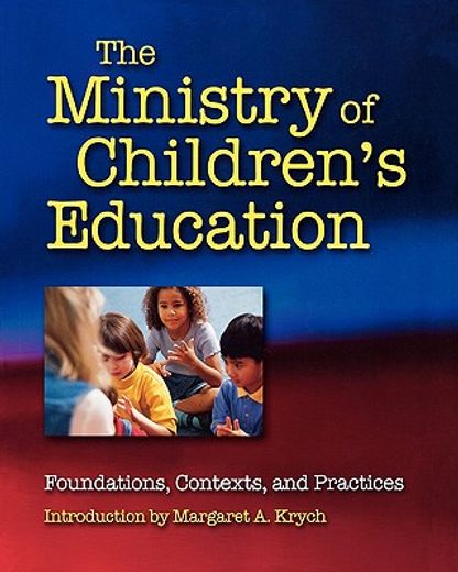 the ministry of children´s education,foundations, contexts, and practices