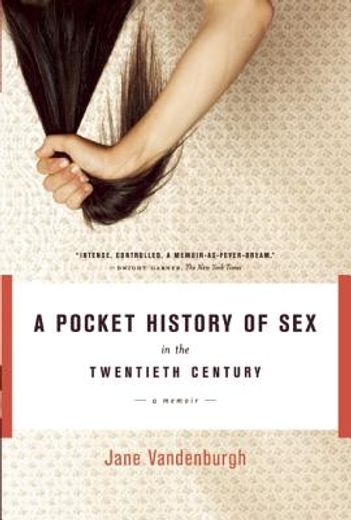a pocket history of sex in the twentieth century,a memoir