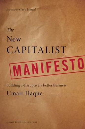 the new capitalist manifesto,building a disruptively better business