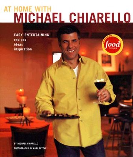 at home with michael chiarello,easy entertaining, recipes, ideas, inspiration