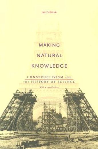 making natural knowledge,constructivism and the history of science