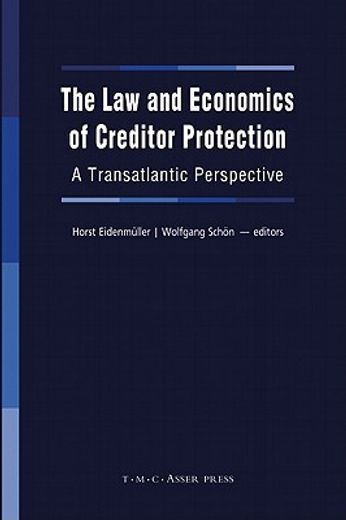 The Law and Economics of Creditor Protection: A Transatlantic Perspective (en Inglés)