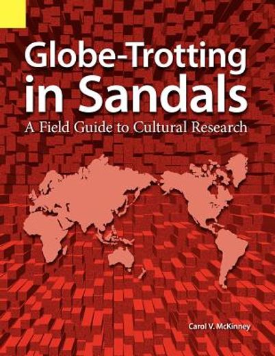 globe-trotting in sandals,a field guide to cultural research