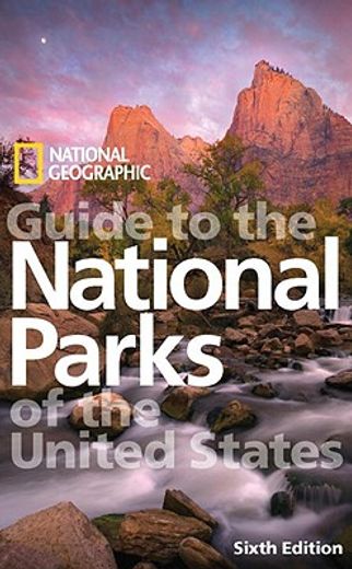 national geographic guide to the national parks of the united states