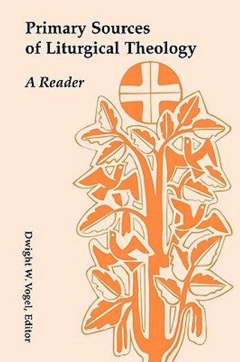 primary sources of liturgical theology,a reader (in English)