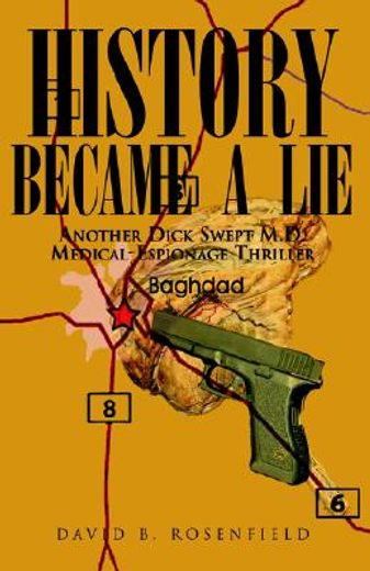 history became a lie,another dick swept m.d. medical-espionage thriller (en Inglés)