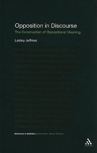 opposition in discourse,the construction of oppositional meaning