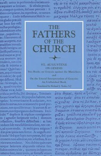 saint augustine on genesis,two books on genesis against the manichees and on the literal interpretation of genesis : an unfinis (in English)