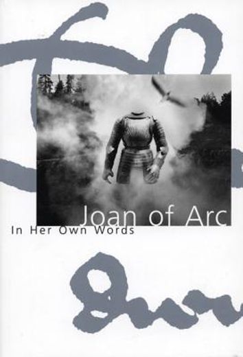 joan of arc,in her own words
