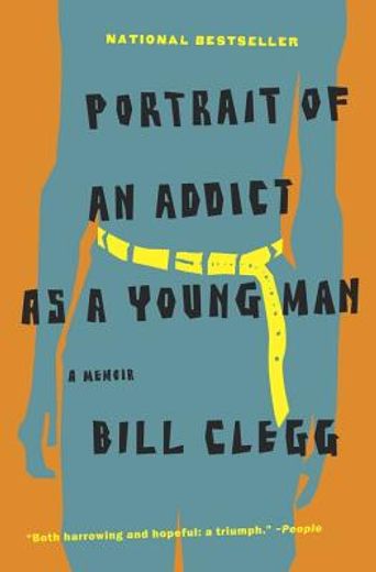 portrait of an addict as a young man,a memoir (en Inglés)