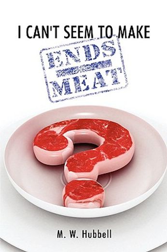 i can"t seem to make ends-meat