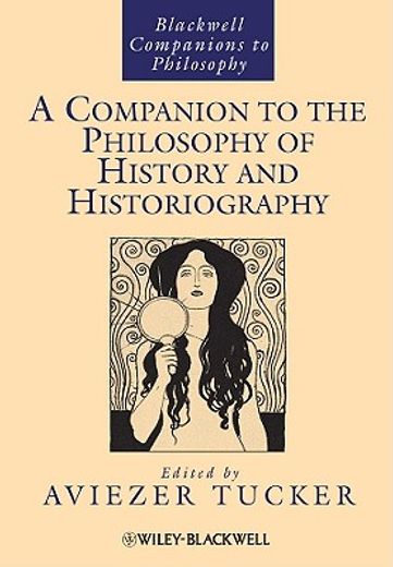 a companion to the philosophy of history and historiography (en Inglés)