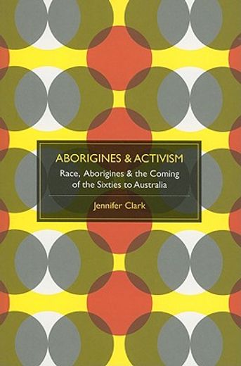 aborigines & activism,race, aborigines & the coming of the sixties to australia