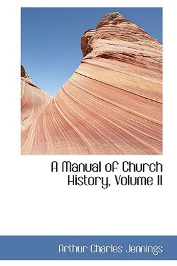 a manual of church history, volume ii