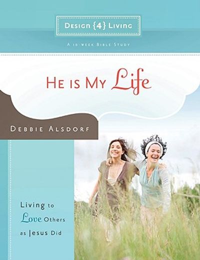he is my life,living to love others as jesus did (en Inglés)