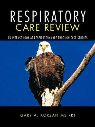 respiratory care review,an intense look at respiratory care through case studies