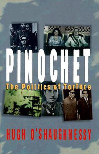 pinochet,the politics of torture