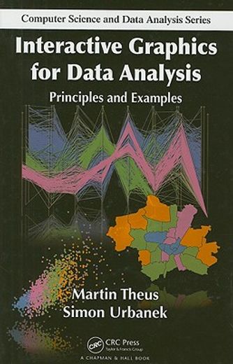 Interactive Graphics for Data Analysis: Principles and Examples (en Inglés)