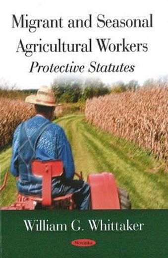 migrant and seasonal agricultural workers,protective statutes