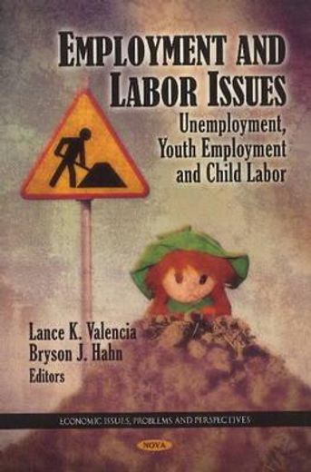 employment and labor issues,unemployment, youth employment and child labor