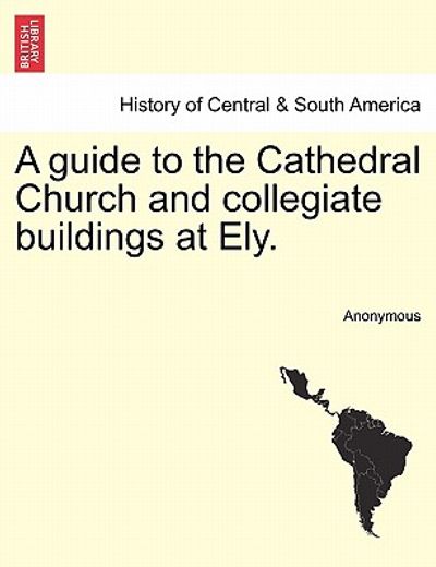 a guide to the cathedral church and collegiate buildings at ely.