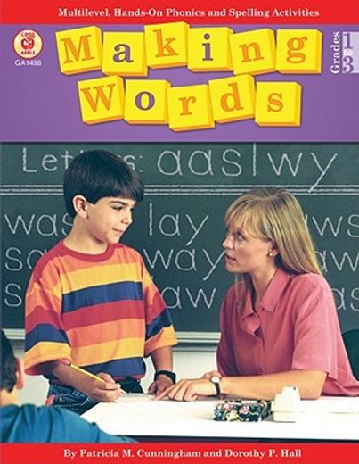 making words,multilevel, hands-on developmentally appropriate spelling and phonics activities grades 1-3 (en Inglés)