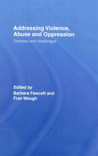 addressing violence, abuse and oppression,debates and challenges
