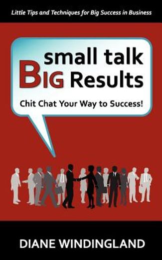 small talk, big results (en Inglés)