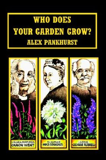 who does your garden grow?