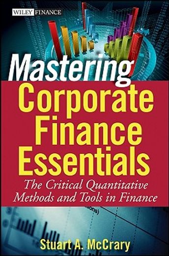 mastering corporate finance essentials,the critical quantitative methods and tools in finance (en Inglés)