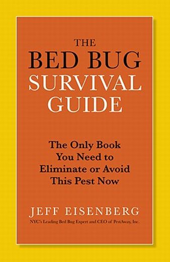 the bed bug survival guide,the only book you need to eliminate or avoid this pest now (en Inglés)