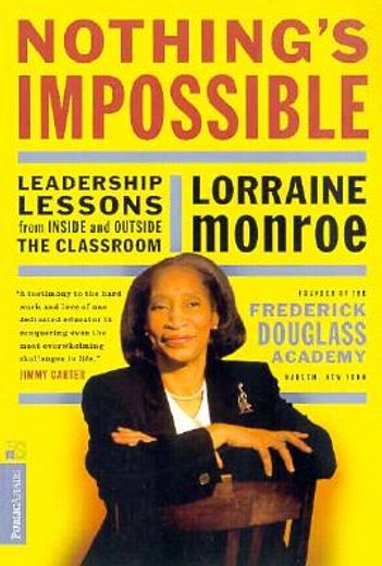nothing´s impossible,leadership lessons from inside and outside the classroom