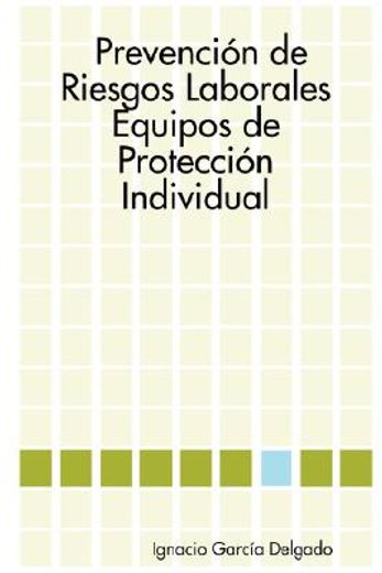 prevencion de riesgos laborales: equipos de proteccion individual