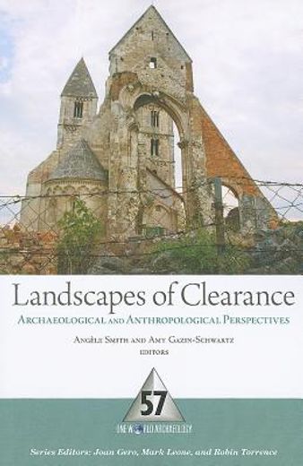 landscapes of clearance,archaeological and anthropological perspectives