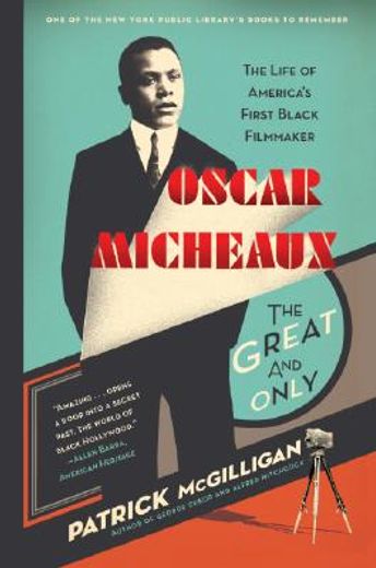 oscar micheaux,the great and only: the life of america´s first black filmmaker (in English)