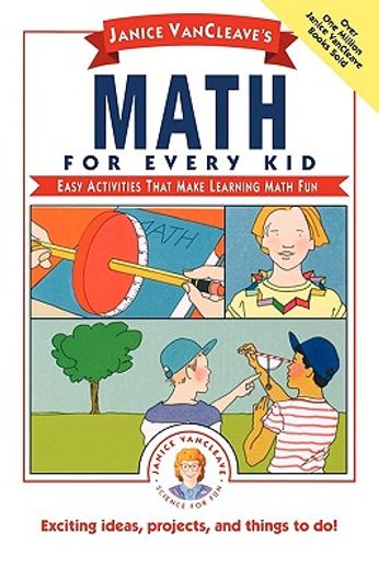 janice vancleave´s math for every kid,easy activities that make learning math fun (in English)