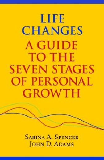 life changes,a guide to the seven stages of personal growth