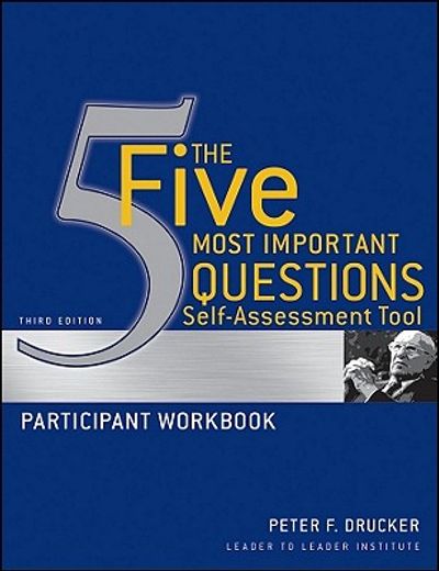the five most important questions self assessment tool,participant workbook