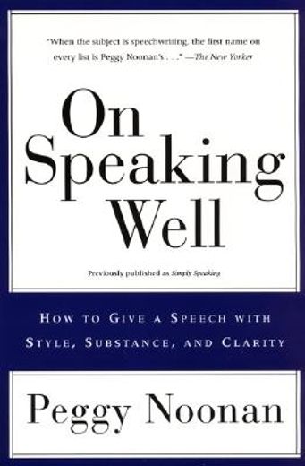 on speaking well,how to give a speech with style, substance, and clarity (en Inglés)