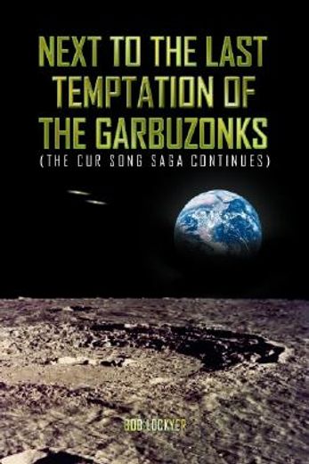 next to the last temptation of the garbuzonks