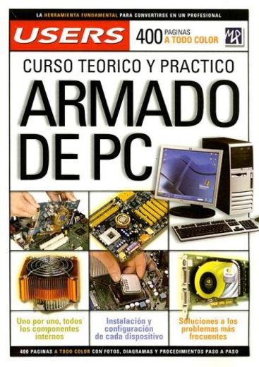 Curso Teórico y Práctico de Armado de PC (Manuales Users) (Spanish Edition)