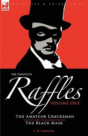 the complete raffles,the amateur cracksman & the black mask