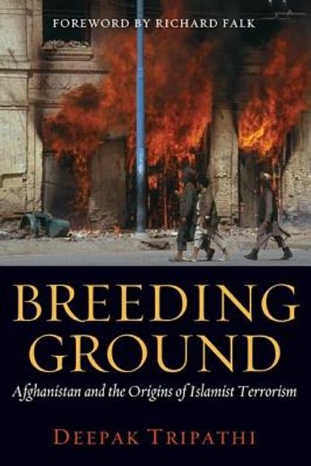 breeding ground,afghanistan and the origins of islamist terrorism