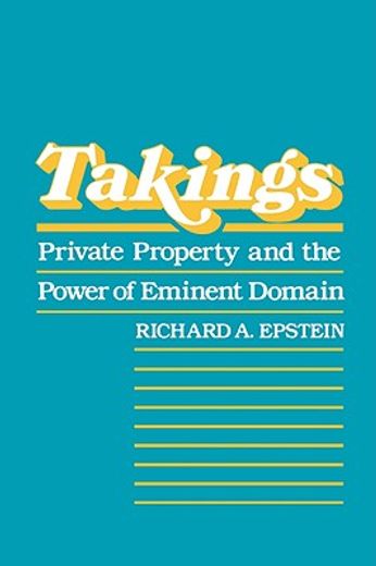 takings,private property and the power of eminent domain