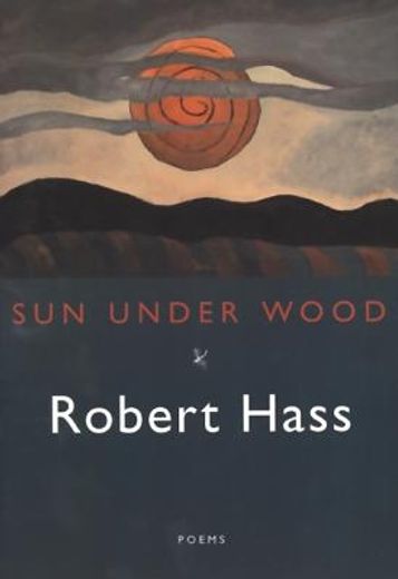 sun under wood,new poems (in English)